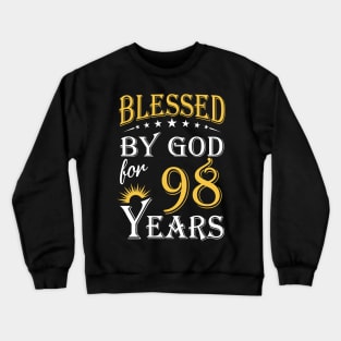 Blessed By God For 98 Years 98th Birthday Crewneck Sweatshirt